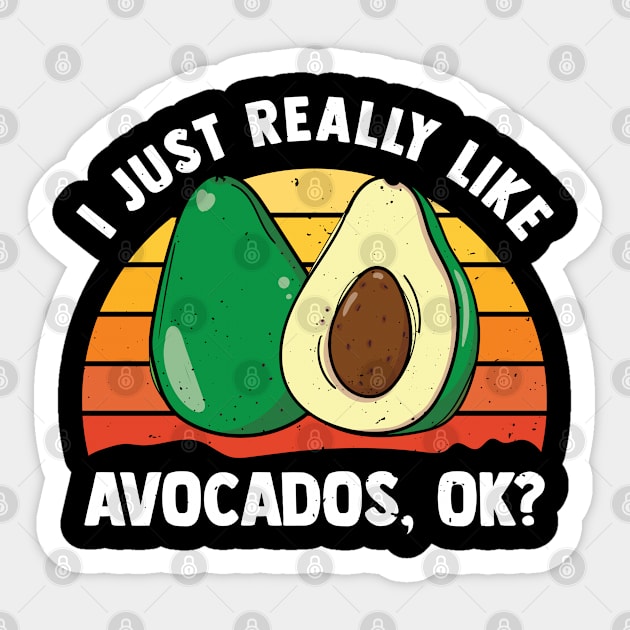 I Just Really Like Avocados OK Avocado Girl Sticker by YouareweirdIlikeyou